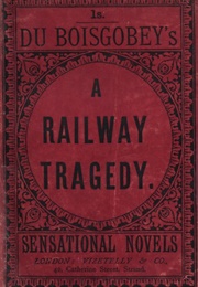 A Railway Tragedy (Fortuné Du Boisgobey)
