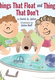 Things That Float and Things That Don't (David A. Adler)