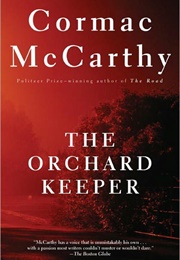 The Orchard Keeper (Cormac McCarthy)