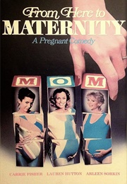 From Here to Maternity (1985)