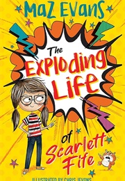 The Exploding Life of Scarlett Fife (Maz Evans & Chris Jevons)