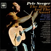 Pete Seeger - The Bitter and the Sweet