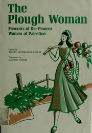 The Plough Woman (Rachel Katznelson-Shazar)