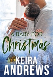 A Baby for Christmas (Keira Andrews)