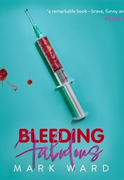 Bleeding Fabulous: The Life of a Haemosexual (Mark Ward)