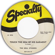 Touch the Hem of His Garment - Soul Stirrers