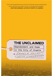 The Unclaimed: Abandonment and Hope in the City of Angels (Pamela Prickett & Stefan Timmermans)