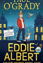 Eddie Albert and the Amazing Animal Gang: The Amsterdam Adventure (Paul O'grady)