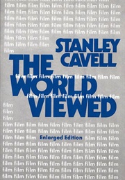 A World Viewed: Reflections on the Ontology of Film (Stanley Cavell)
