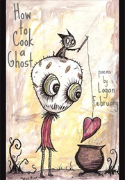 How to Cook a Ghost (Logan February)