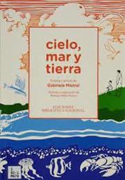 Cielo, Mar Y Tierra (Gabriela Mistral)