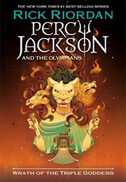 Wrath of the Triple Goddess (Rick Riordan)