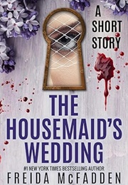 The Housemaid's Wedding (Freida McFadden)
