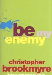 Be My Enemy (Christopher Brookmyre)