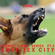Varg²™ - Nordic Flora Series Pt. 3: Gore-Tex City