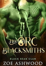 Her Orc Blacksmiths (Zoe Ashwood)