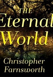The Eternal World (Farnsworth, Christopher)
