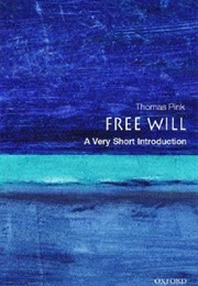Free Will: A Very Short Introduction (Thomas Pink)