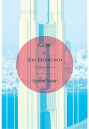 Keats in San Francisco (Kareem Tayyar)