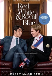 Red, White, and Royal Blue (Casey McQuiston)