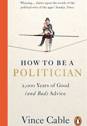 How to Be a Politician (Vince Cable)