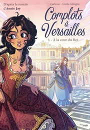 Complots À Versailles #1 - À La Cour Du Roi (Giulia Adragna)