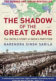 The Shadow of the Great Game: The Untold Story of India's Partition (Sarila, Narendra Singh)