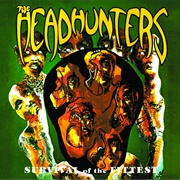 The Headhunters - Survival of the Fittest