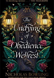 The Undying of Obedience Wellrest (Nicholas Bowling)