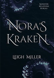 Nora's Kraken (Leigh Miller)