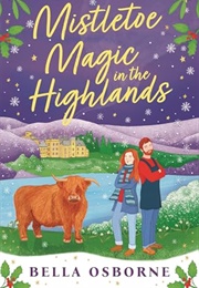 Mistletoe Magic in the Highlands (Bella Osborn)