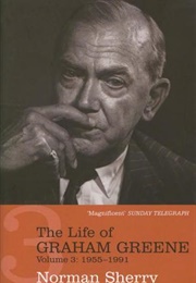 The Life of Graham Greene Volume Three (Norman Sherry)