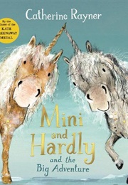 Mini and Hardly and the Big Adventure (Catherine Rayner)