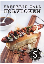 Korvboken: Om Och Med Korvar Från Stensåkra Charkuteri & Deli (Frederik Zäll)