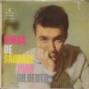 Chega De Saudade - João Gilberto