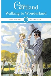 Walking to Wonderland (Barbara Cartland)