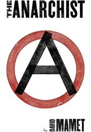 The Anarchist: A Play (David Mamet)