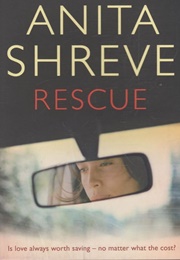 Rescue: A Novel (Shreve, Anita)