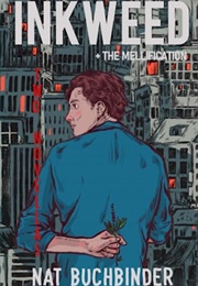 Inkweed: + the Mellification (Nat Buchbinder)