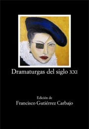 Dramaturgas Del Siglo XXI (Varias Autoras)