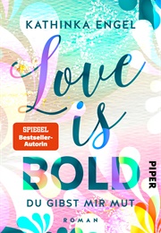 Love Is Bold (Kathinka Engel)
