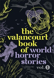 The Valancourt Book of World Horror Stories, Vol 1 (Various)