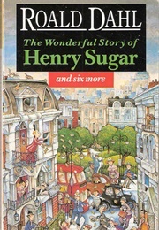 The Wonderful Story of Henry Sugar (Dahl, Roald)