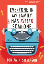 Everyone in My Family Has Killed Someone (Benjamin Stevenson)