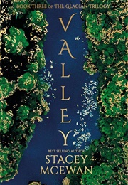 Valley: The Glacian Trilogy, Book III (Stacey McEwan)