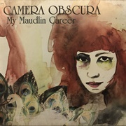 My Maudlin Career (Camera Obscura, 2009)
