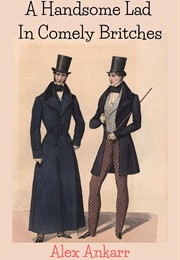 A Handsome Lad in Comely Britches (Alex Ankarr)