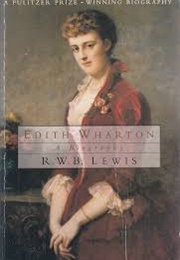 Edith Wharton a Biography (R. W. B. Lewis)