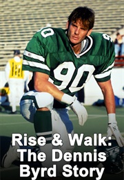 Rise & Walk: The Dennis Byrd Story (1994)