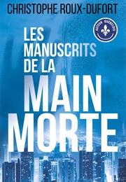Les Manuscrits De La Main Morte (Christophe Roux-Dufort)